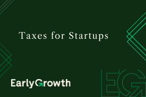 Guide to Taxes to Startups